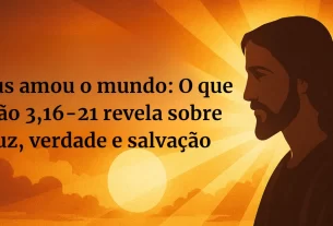 Deus amou o mundo: O que João 3,16-21